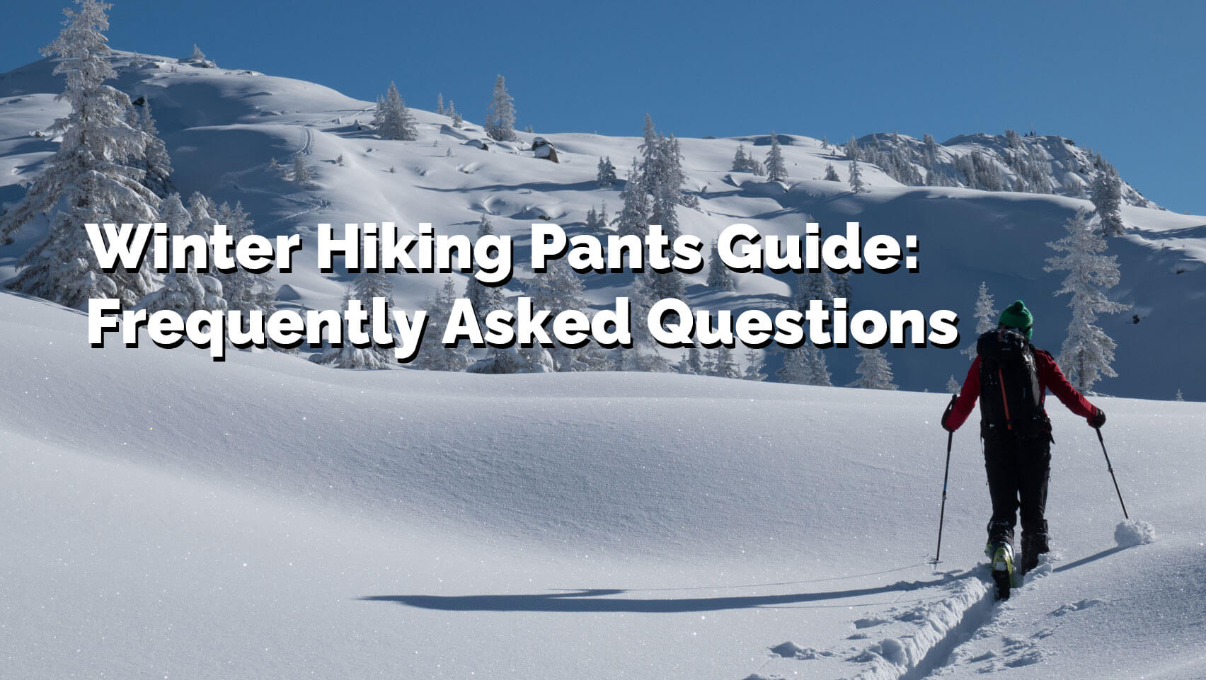 What Material Pants to Wear Hiking in Cold？