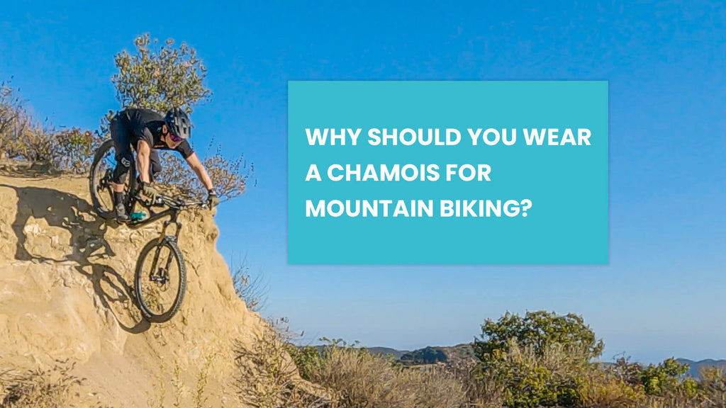 Why Should You Wear a Chamois for Mountain Biking?